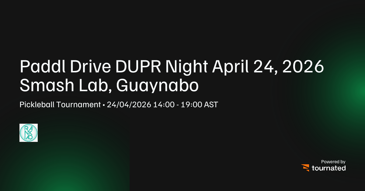 Paddl Drive DUPR Night April 24, 2026 @ Smash Lab, Guaynabo | RANKIAOPR ...