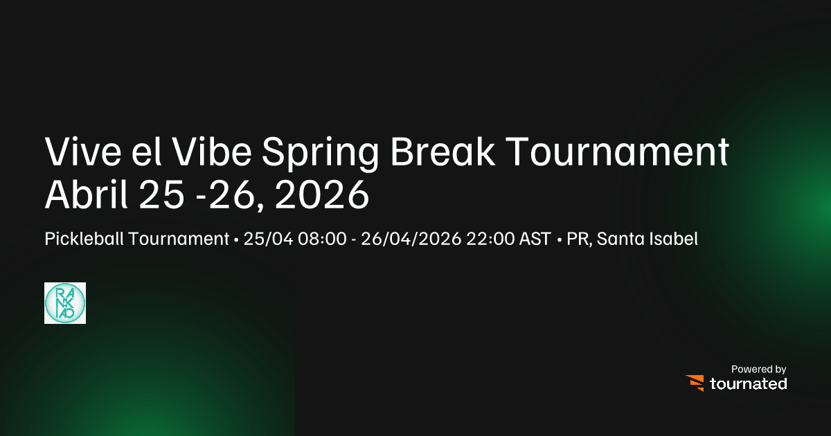 Vive el Vibe Spring Break Tournament Abril 25 -26, 2026 | RANKIAOPR ...